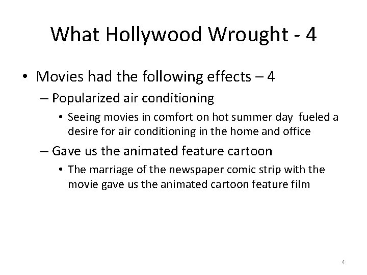 What Hollywood Wrought - 4 • Movies had the following effects – 4 –