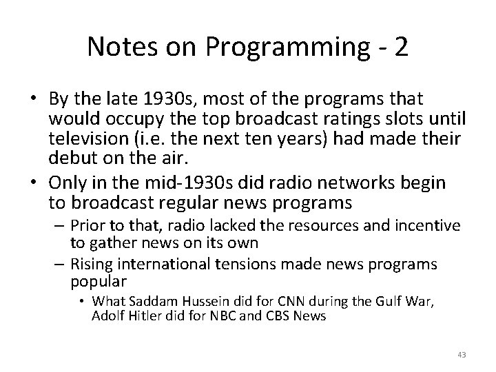 Notes on Programming - 2 • By the late 1930 s, most of the