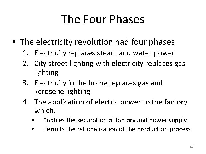 The Four Phases • The electricity revolution had four phases 1. Electricity replaces steam
