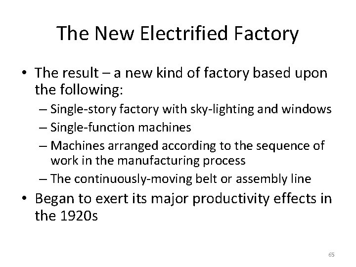 The New Electrified Factory • The result – a new kind of factory based