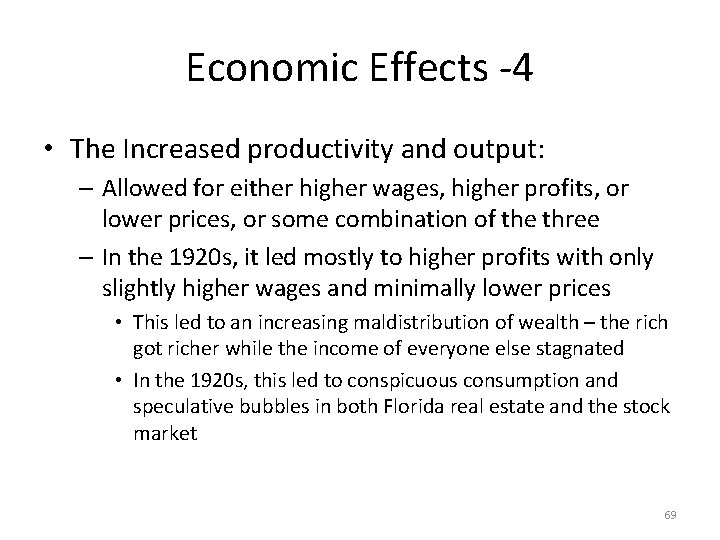 Economic Effects -4 • The Increased productivity and output: – Allowed for either higher