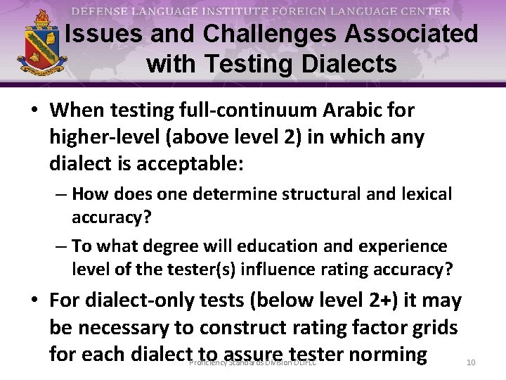 Issues and Challenges Associated with Testing Dialects • When testing full-continuum Arabic for higher-level