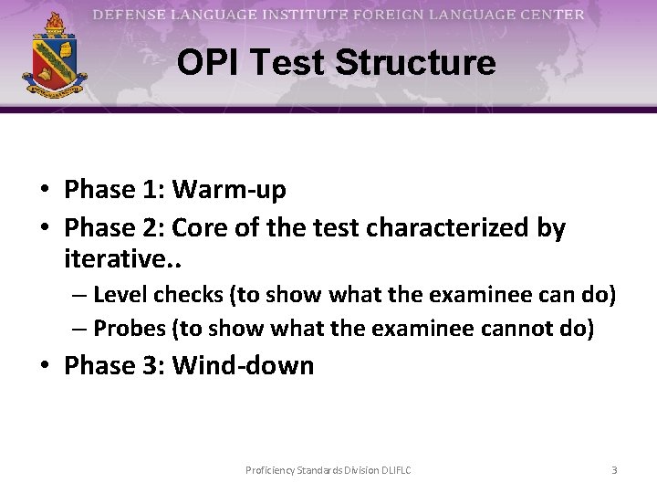 OPI Test Structure • Phase 1: Warm-up • Phase 2: Core of the test