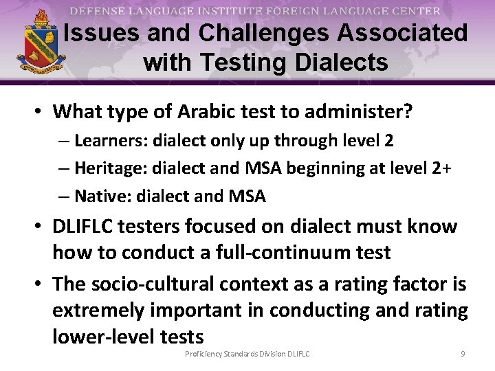 Issues and Challenges Associated with Testing Dialects • What type of Arabic test to