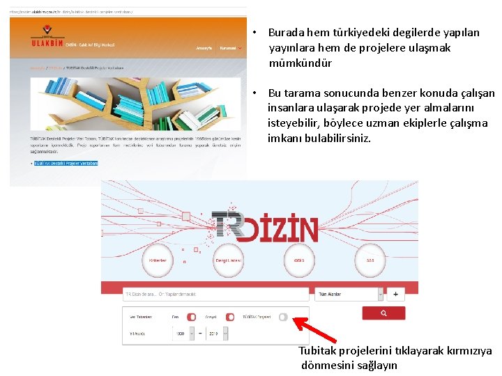  • Burada hem türkiyedeki degilerde yapılan yayınlara hem de projelere ulaşmak mümkündür •