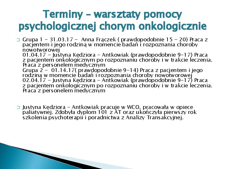 Terminy – warsztaty pomocy psychologicznej chorym onkologicznie � � Grupa 1 - 31. 03.