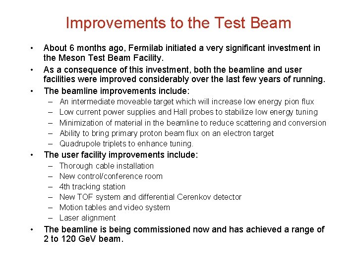 Improvements to the Test Beam • • • About 6 months ago, Fermilab initiated