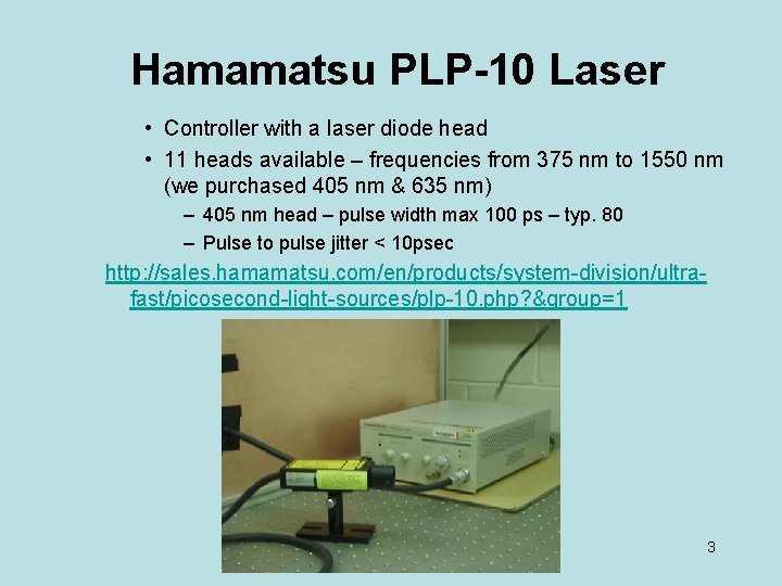 Hamamatsu PLP-10 Laser • Controller with a laser diode head • 11 heads available
