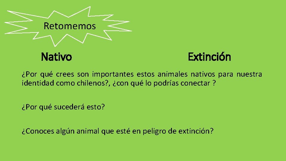 Retomemos Nativo Extinción ¿Por qué crees son importantes estos animales nativos para nuestra identidad