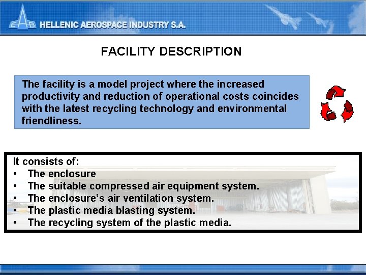 FACILITY DESCRIPTION The facility is a model project where the increased productivity and reduction