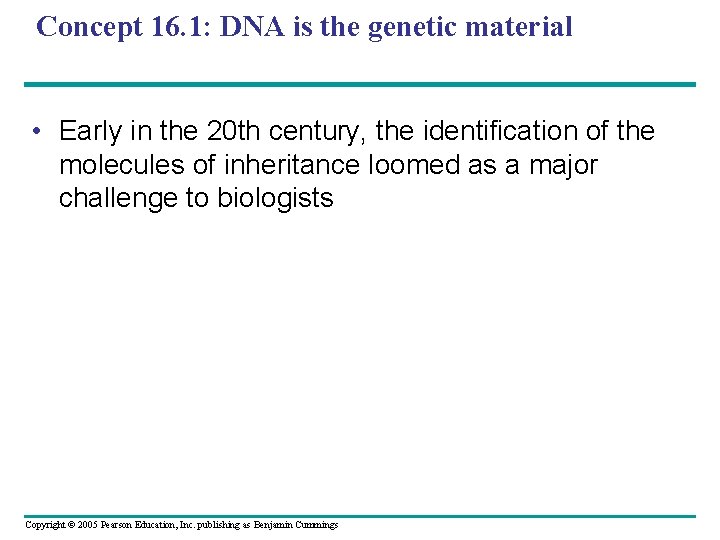 Concept 16. 1: DNA is the genetic material • Early in the 20 th