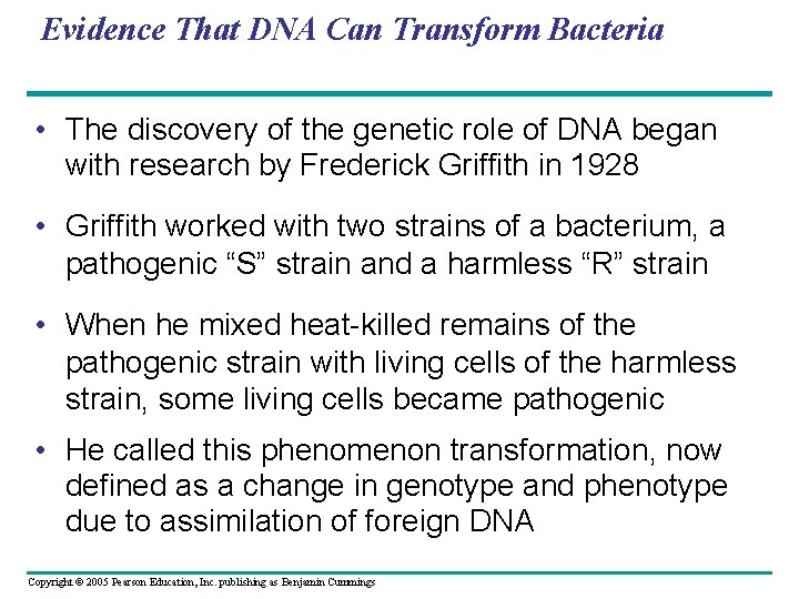 Evidence That DNA Can Transform Bacteria • The discovery of the genetic role of