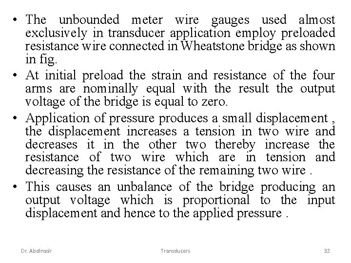  • The unbounded meter wire gauges used almost exclusively in transducer application employ