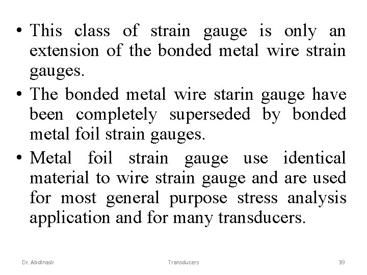  • This class of strain gauge is only an extension of the bonded
