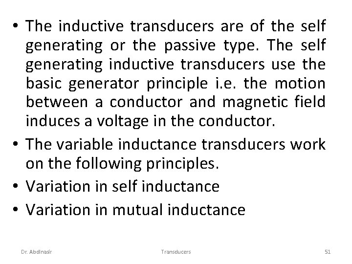  • The inductive transducers are of the self generating or the passive type.