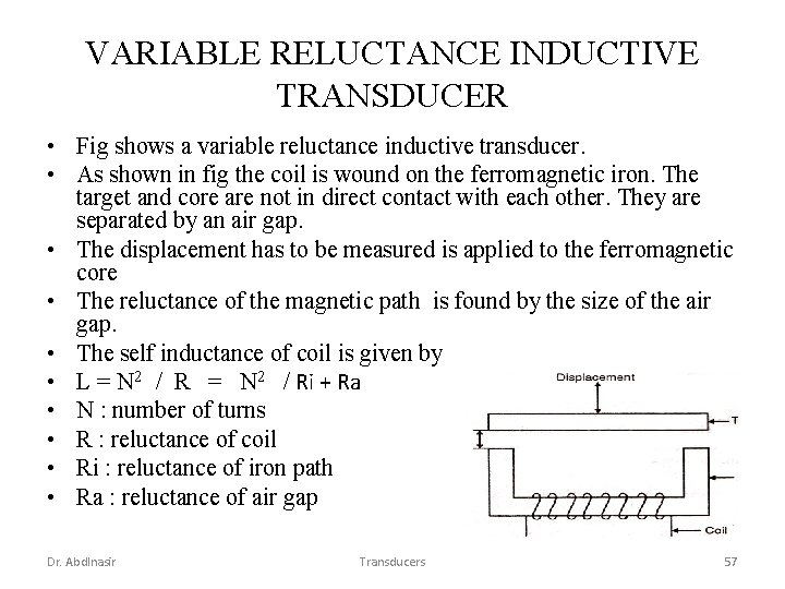 VARIABLE RELUCTANCE INDUCTIVE TRANSDUCER • Fig shows a variable reluctance inductive transducer. • As