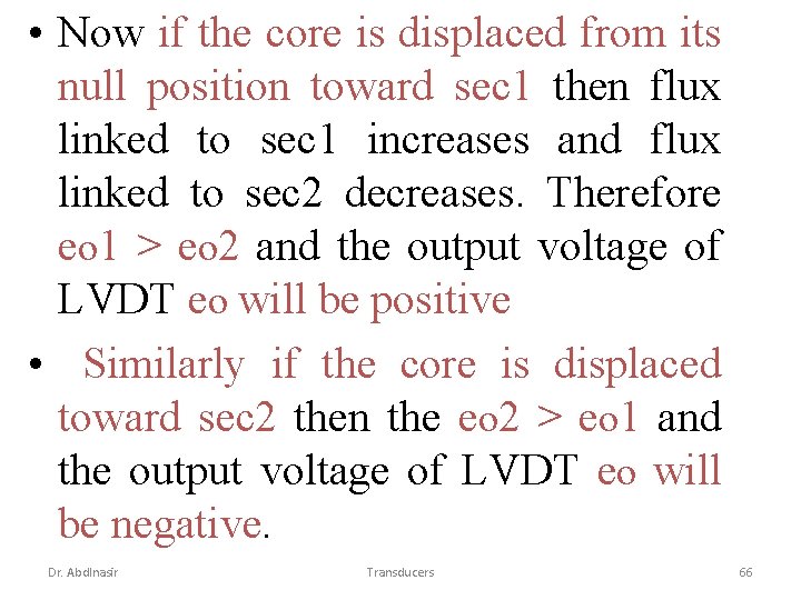  • Now if the core is displaced from its null position toward sec