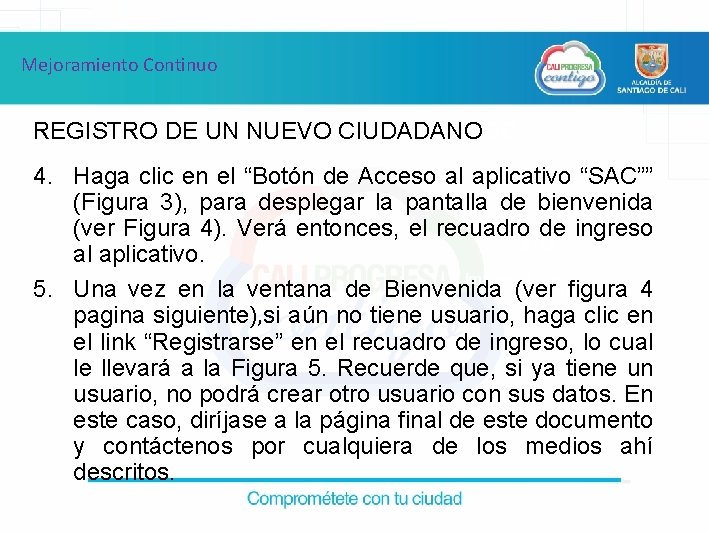 Mejoramiento Continuo REGISTRO DE UN NUEVO CIUDADANOOC 4. Haga clic en el “Botón de