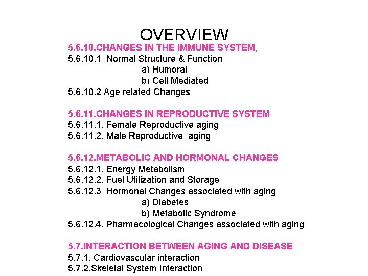 OVERVIEW 5. 6. 10. CHANGES IN THE IMMUNE SYSTEM, 5. 6. 10. 1 Normal