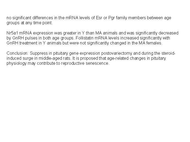 no significant differences in the m. RNA levels of Esr or Pgr family members