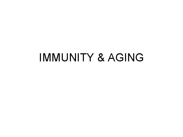 IMMUNITY & AGING 