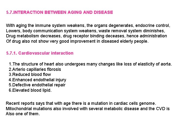 5. 7. INTERACTION BETWEEN AGING AND DISEASE With aging the immune system weakens, the