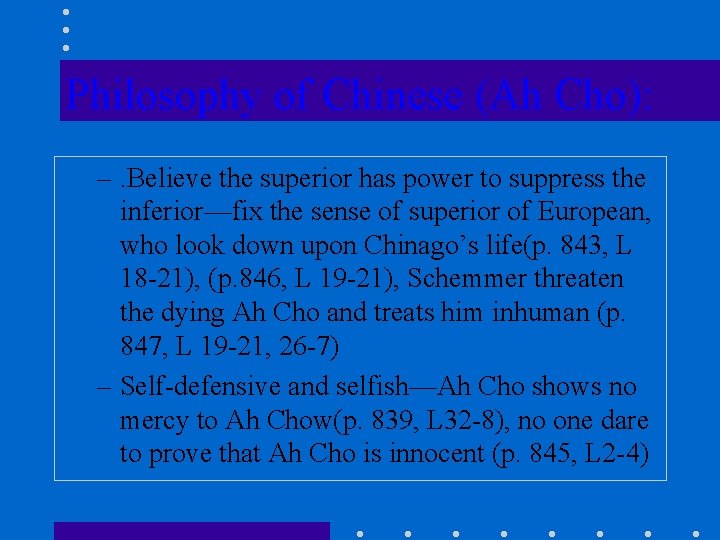 Philosophy of Chinese (Ah Cho): –. Believe the superior has power to suppress the