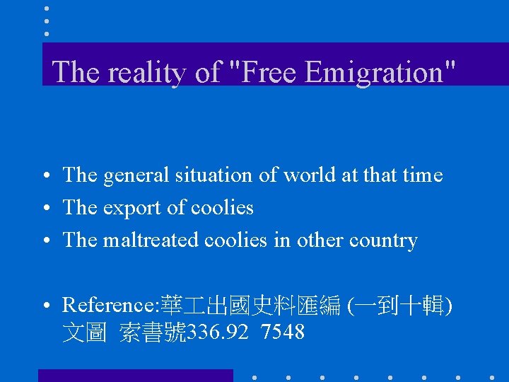 The reality of "Free Emigration" • The general situation of world at that time