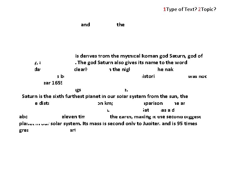 1 Type of Text? 2 Topic? Facts and info about the Planet Saturn The