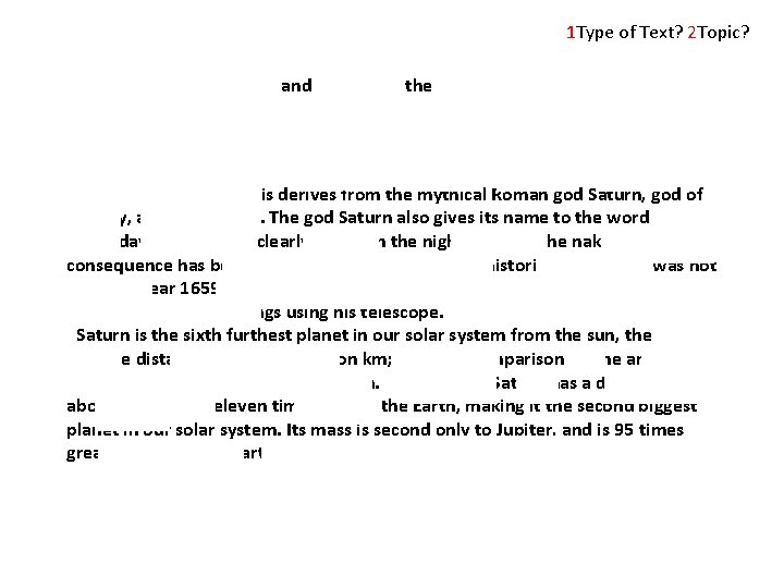 1 Type of Text? 2 Topic? Facts and info about the Planet Saturn The