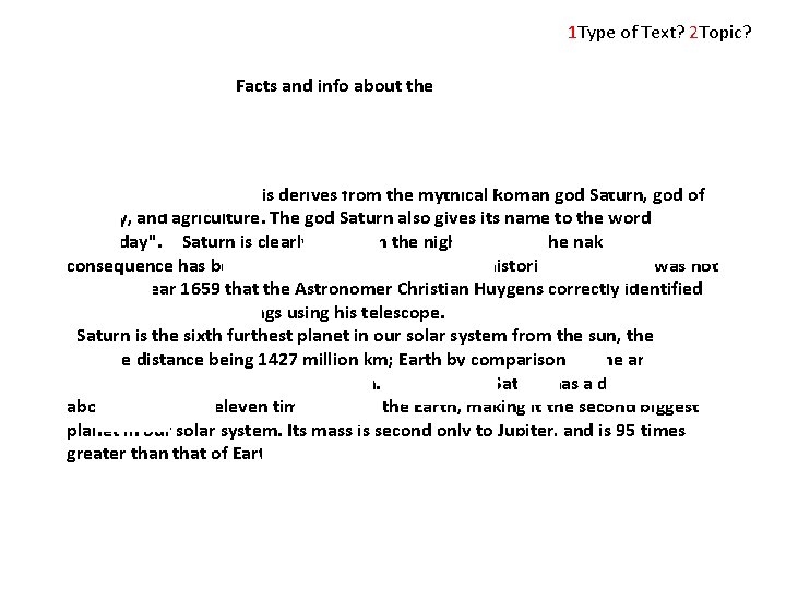 1 Type of Text? 2 Topic? Facts and info about the Planet Saturn The