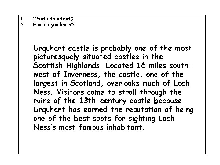 1. 2. What’s this text? How do you know? Urquhart castle is probably one