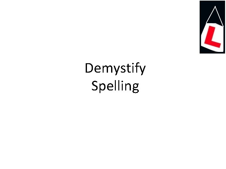 Demystify Spelling 