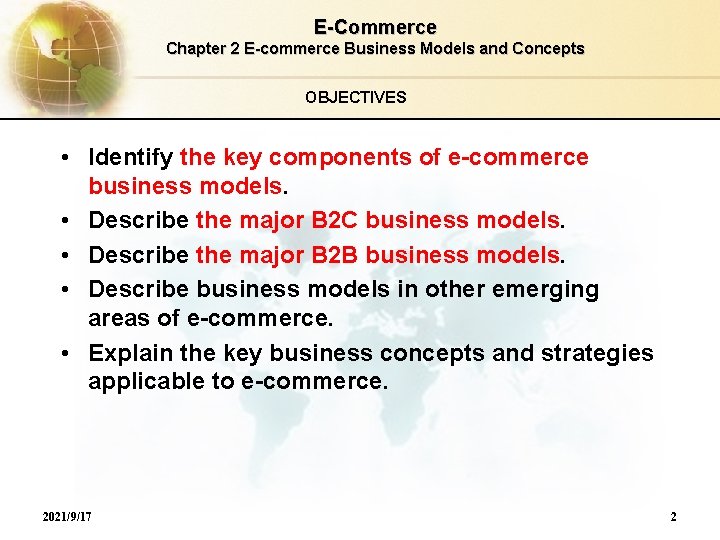 E-Commerce Chapter 2 E-commerce Business Models and Concepts OBJECTIVES • Identify the key components