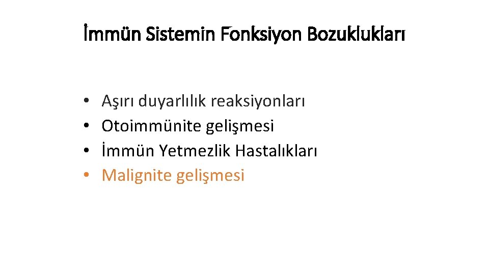 İmmün Sistemin Fonksiyon Bozuklukları • • Aşırı duyarlılık reaksiyonları Otoimmünite gelişmesi İmmün Yetmezlik Hastalıkları