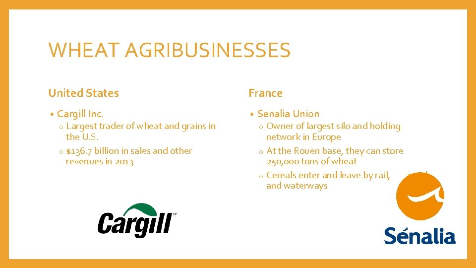 WHEAT AGRIBUSINESSES United States • Cargill Inc. o Largest trader of wheat and grains