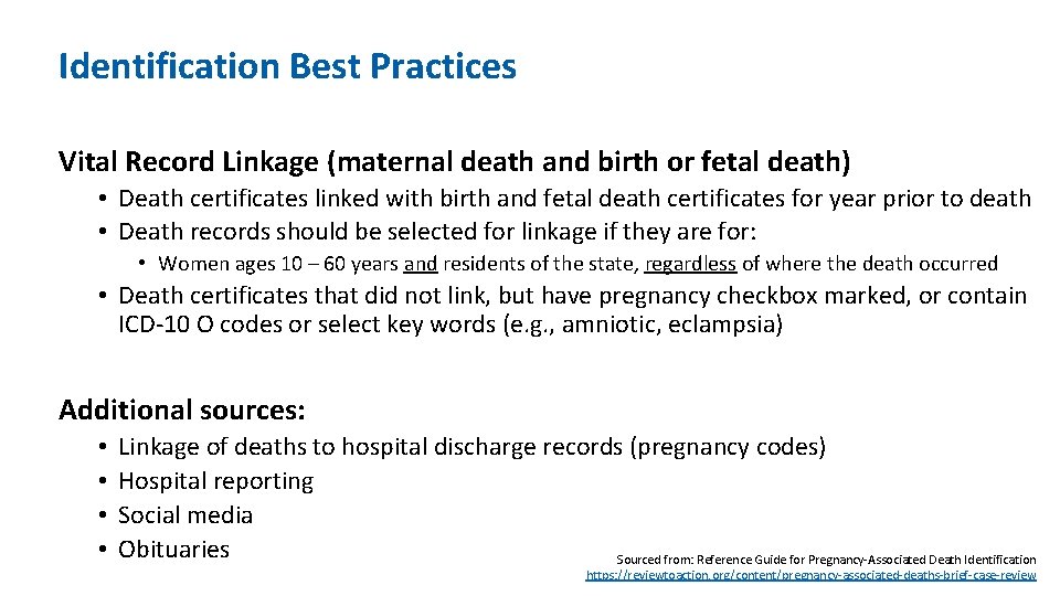 Identification Best Practices Vital Record Linkage (maternal death and birth or fetal death) •
