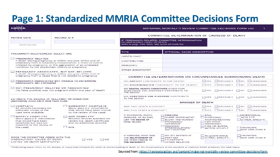 Page 1: Standardized MMRIA Committee Decisions Form Sourced from: https: //reviewtoaction. org/content/maternal-mortality-review-committee-decisions-form 