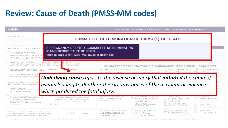 Review: Cause of Death (PMSS-MM codes) Underlying cause refers to the disease or injury