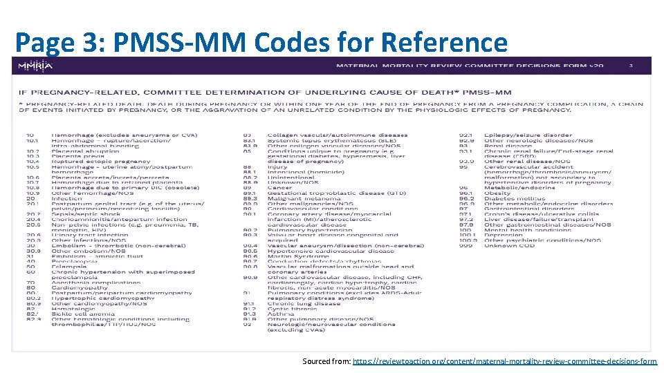 Page 3: PMSS-MM Codes for Reference Sourced from: https: //reviewtoaction. org/content/maternal-mortality-review-committee-decisions-form 