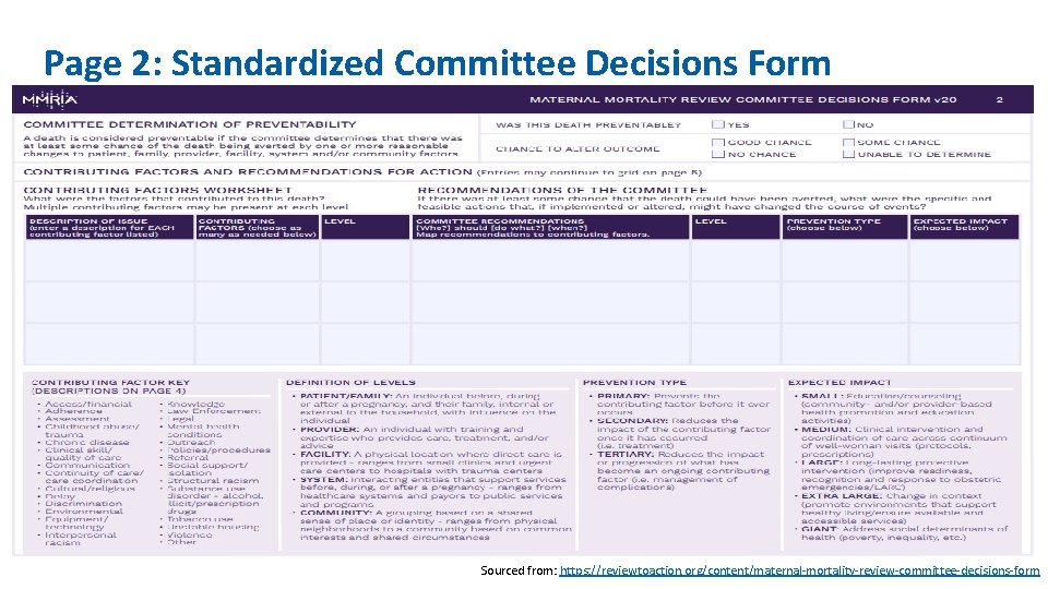 Page 2: Standardized Committee Decisions Form Sourced from: https: //reviewtoaction. org/content/maternal-mortality-review-committee-decisions-form 