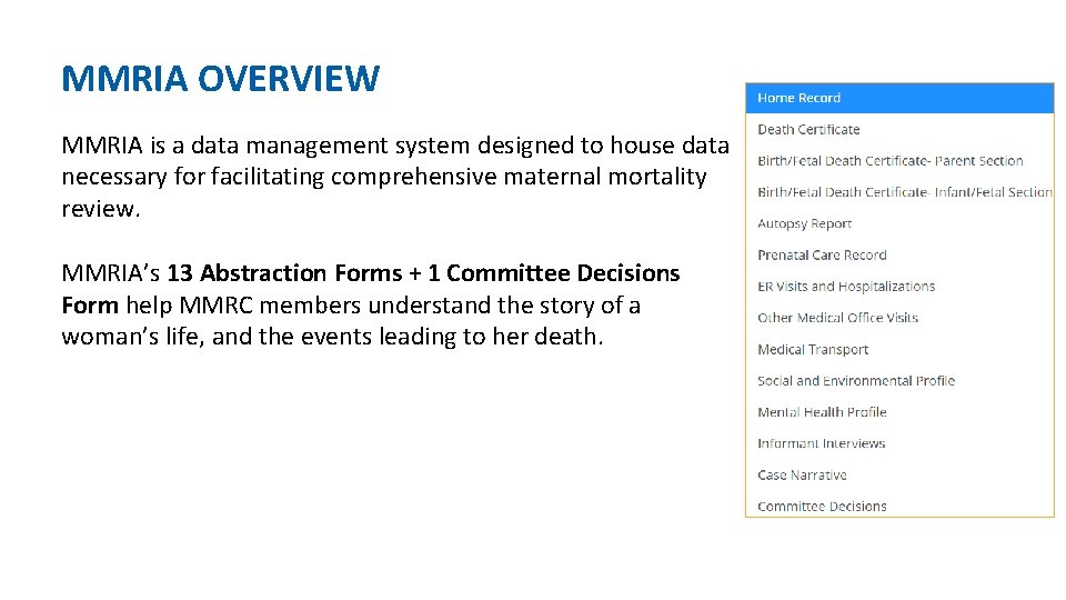 MMRIA OVERVIEW MMRIA is a data management system designed to house data necessary for