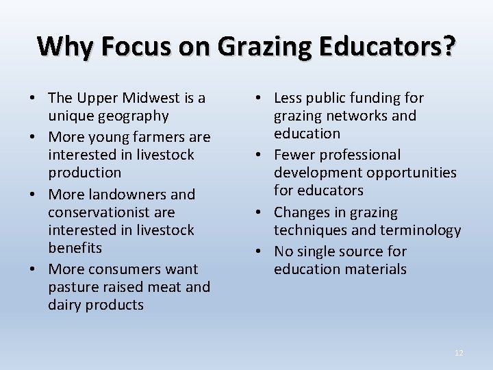 Why Focus on Grazing Educators? • The Upper Midwest is a unique geography •