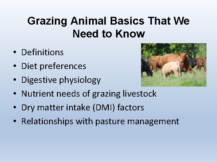 Grazing Animal Basics That We Need to Know • • • Definitions Diet preferences