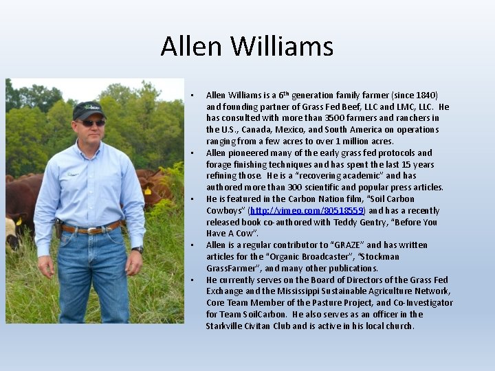 Allen Williams • • • Allen Williams is a 6 th generation family farmer