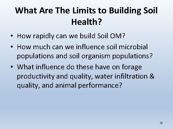 What Are The Limits to Building Soil Health? • How rapidly can we build