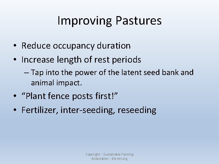 Improving Pastures • Reduce occupancy duration • Increase length of rest periods – Tap