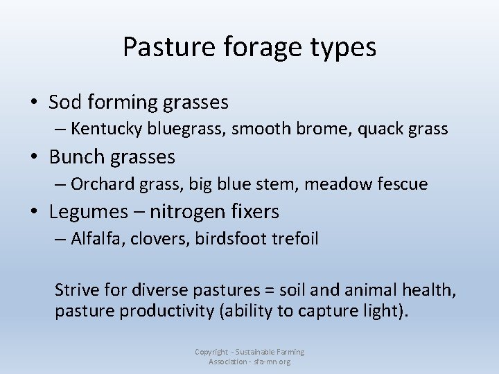 Pasture forage types • Sod forming grasses – Kentucky bluegrass, smooth brome, quack grass