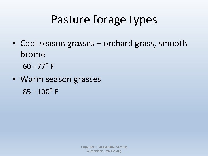 Pasture forage types • Cool season grasses – orchard grass, smooth brome 60 -