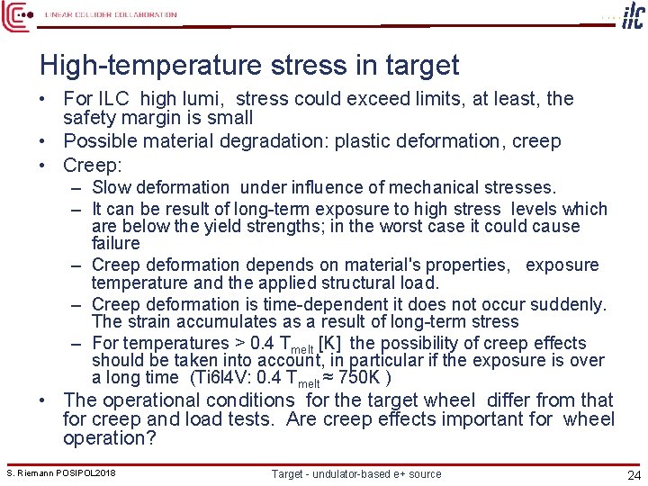 High-temperature stress in target • For ILC high lumi, stress could exceed limits, at
